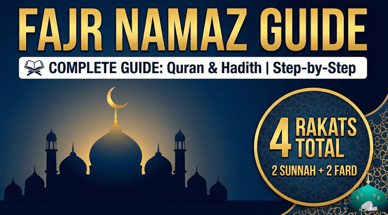 Full explain Fajr Namaz Rakat Complete Guide (Quran, Hadith, Step-By-Step)