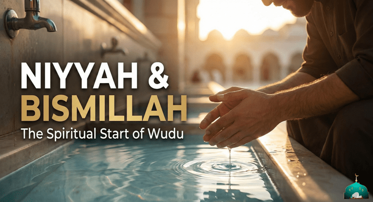Step 1: Niyyah (Intention) and Saying Bismillah for wudu