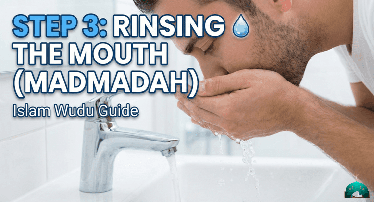Step 3: Rinsing the Mouth (Madmadah) wudu